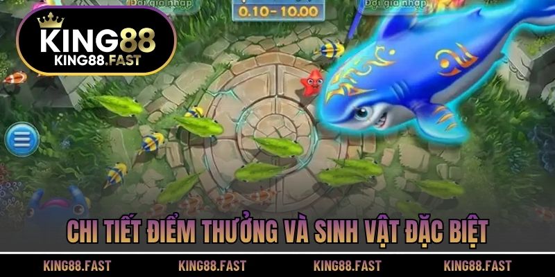 Chi tiết điểm thưởng và sinh vật đặc biệt