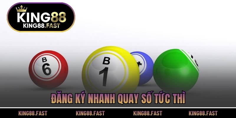 Đăng ký nhanh quay số tức thì