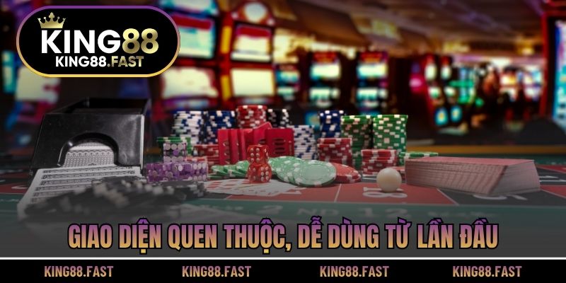Giao diện quen thuộc, dễ dùng từ lần đầu