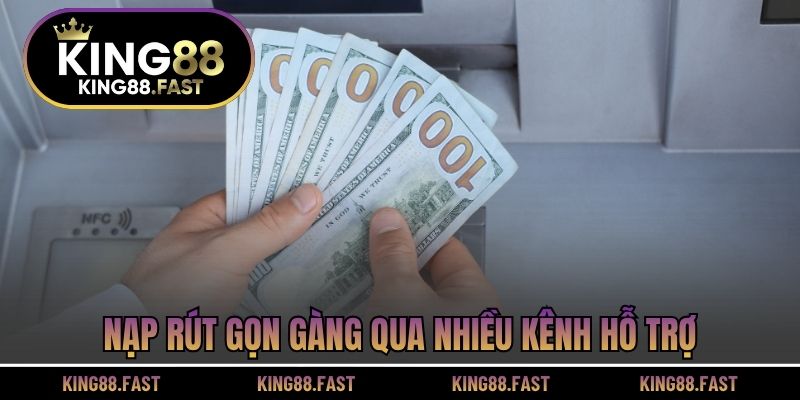 Nạp rút gọn gàng qua nhiều kênh hỗ trợ
