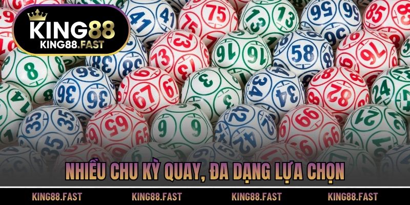 Nhiều chu kỳ quay, đa dạng lựa chọn