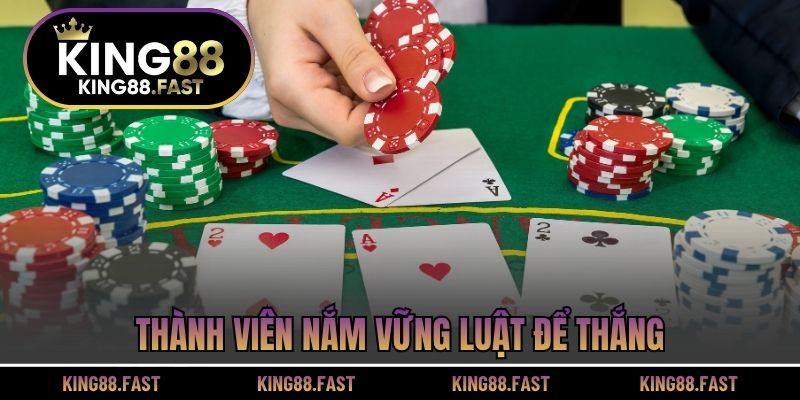 Thành viên nắm vững luật để thắng