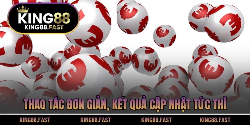 Thao tác đơn giản, kết quả cập nhật tức thì